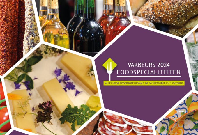 Vakbeurs Foodspecialiteiten: de grootste vers-vakbeurs van Nederland